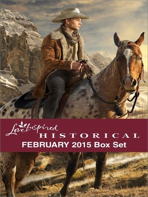 cover image of Love Inspired Historical February 2015 Box Set: Big Sky Homecoming\The Engagement Bargain\Sheltered by the Warrior\A Daughter's Return